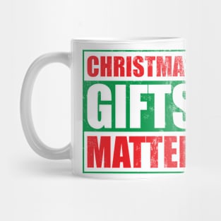 Christmas Gifts Matter Mug